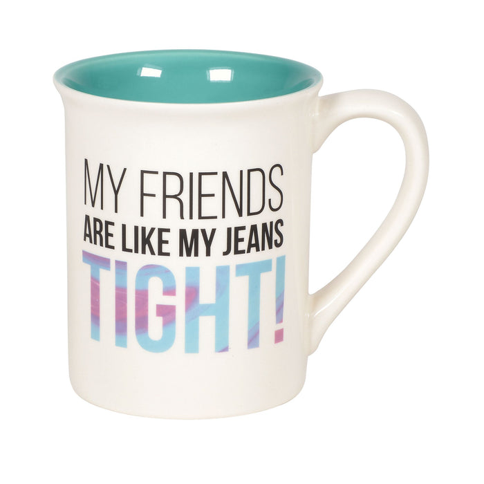 FRIENDSHIP JEANS TIGHT MUG